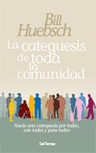 CATEQUESIS DE TODA LA COMUNIDAD, LA | 9788429316315 | HUEBSCH, BILL