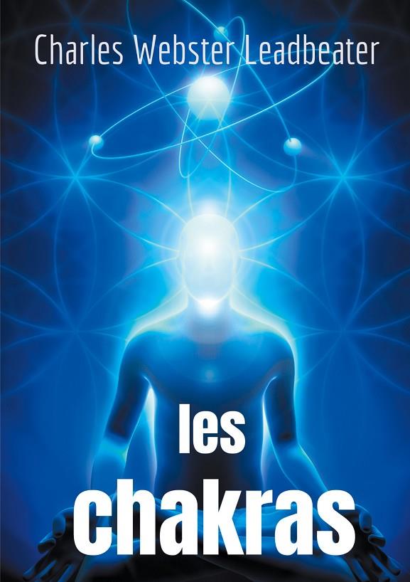 CHAKRAS, LES | 9782322224111 | WEBSTER LEADBEATER, CHARLES