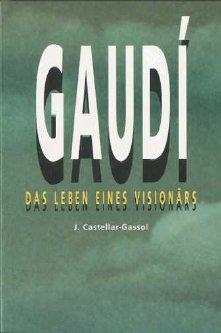 GAUDI DAS LEBEN EINES VISIONARS | 9788486540708 | CASTELLAR-GASSOL, JOAN
