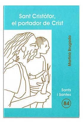 SANT CRISTÒFOR, EL PORTADOR DE CRIST | 9788474678994 | BRUGADA CLOTAS, MARTIRIÀ