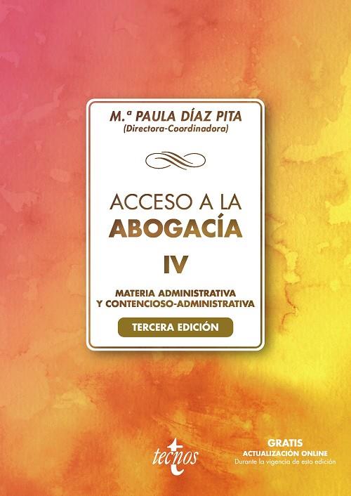 ACCESO A LA ABOGACÍA TOMO IV. MATERIA ADMINISTRATIVA Y CONTENCIOSO ADMINISTRATIVA | 9788430982356 | DÍAZ PITA, Mª PAULA / CASTILLO RIGABERT, FERNANDO / CUBERO TRUYO, ANTONIO