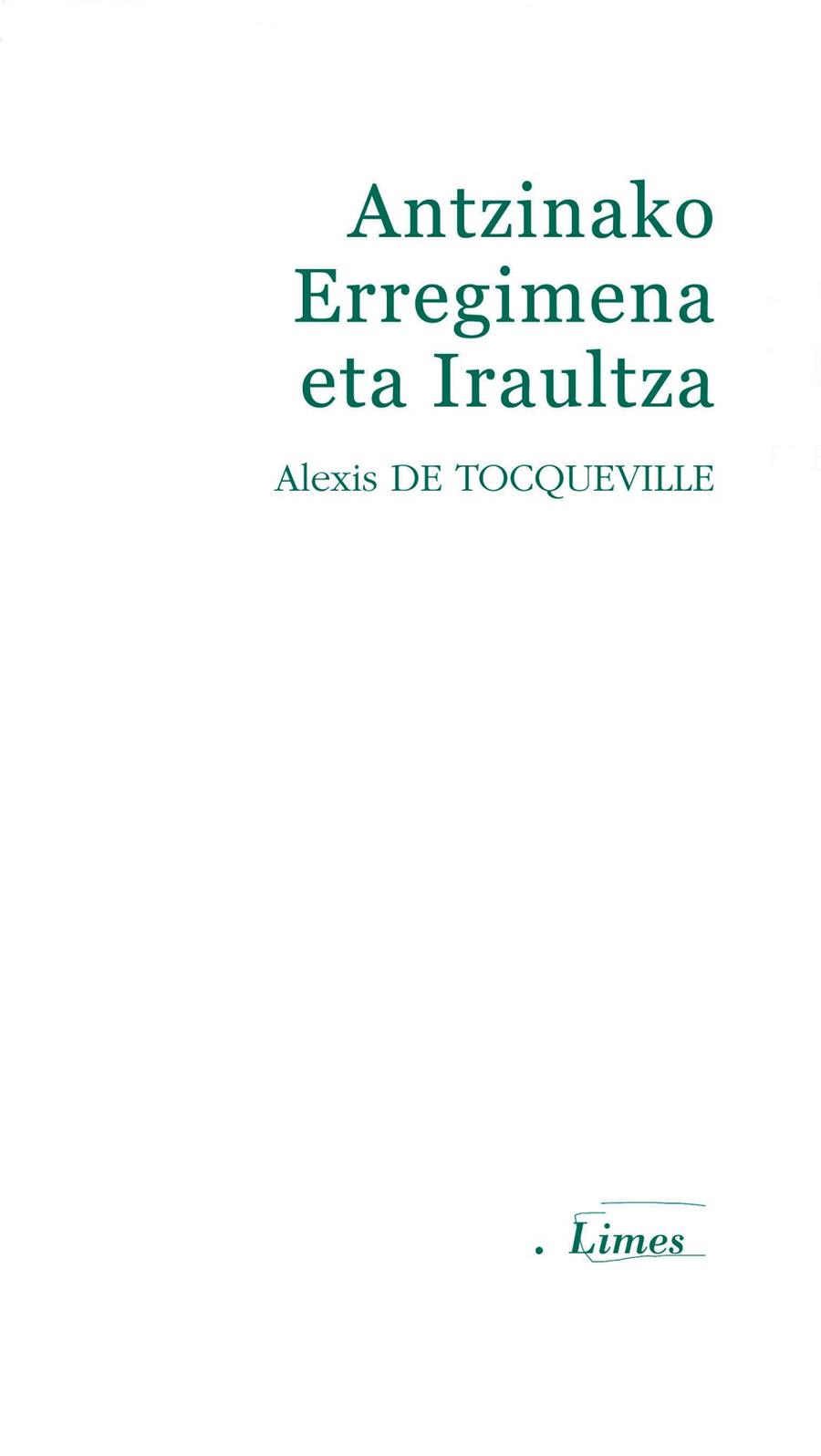 ANTZINAKO ERREGIMENA ETA IRAULTZA | 9788498609479 | TOCQUEVILLE, ALEXIS DE