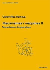 MECANISMES I MÀQUINES II. TRANSMISSIONS D'ENGRANATGES | 9788483016206 | RIBA ROMEVA, CARLES