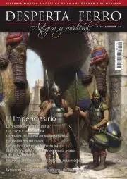 REVISTA DESPERTA FERRO HISTORIA ANTIGUA Y MEDIEVAL 10 EL IMPERIO ASIRIO | 8477730810506
