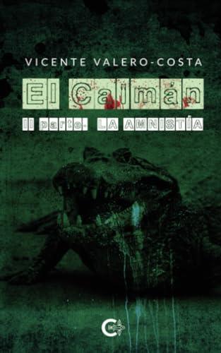 CAIMÁN 02, EL. LA AMNISTÍA | 9788410143487 | VALERO-COSTA, VICENTE