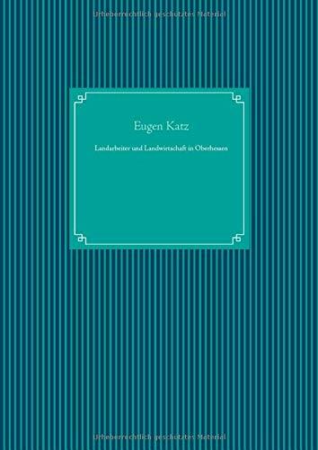 LANDARBEITER UND LANDWIRTSCHAFT IN OBERHESSEN | 9783750408364 | KATZ, EUGEN