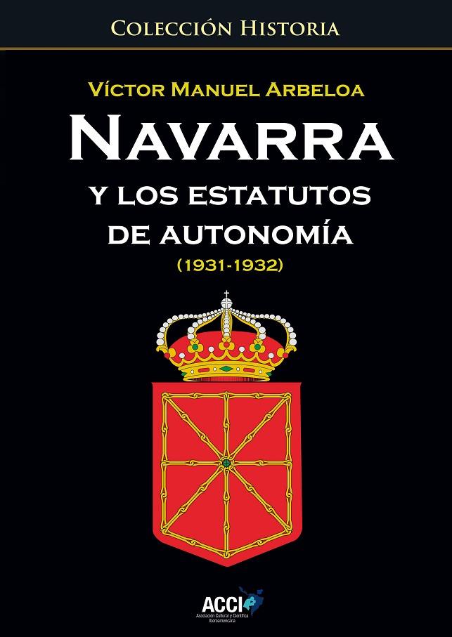 NAVARRA Y LOS ESTATUTOS DE AUTONOMÍA | 9788416549177 | ARBELOA, VICTOR MANUEL