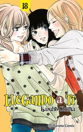 LLEGANDO A TI 18 | 9788411128971 | SHIINA, KARUHO