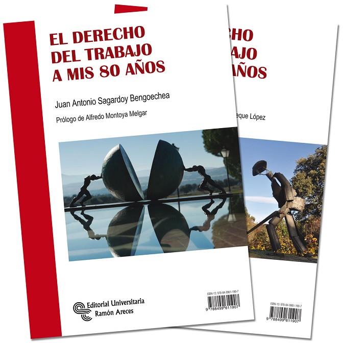 DERECHO DEL TRABAJO A MIS 80 AÑOS, EL | 9788499611907 | SAGARDOY BENGOECHEA, JUAN ANTONIO / DE LA VILLA GIL, LUIS ENRIQUE