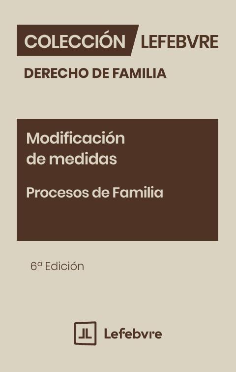 MODIFICACION DE MEDIDAS. PROCESOS DE FAMILIA (6 ED.) | 9791387732820 | LEFEBVRE