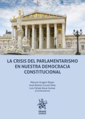 CRISIS DEL PARLAMENTARISMO EN NUESTRA DEMOCRACIA CONSTITUCIONAL, LA | 9788413970202 | ARAGÓN REYES, MANUEL