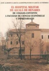 HOSPITAL MILITAR DE ALCALA DE HENARES | 9788481384291 | GARCIA LLEDO, JOSE ALBERTO / GARCIA GUTIERREZ, PEDRO FRANCISCO