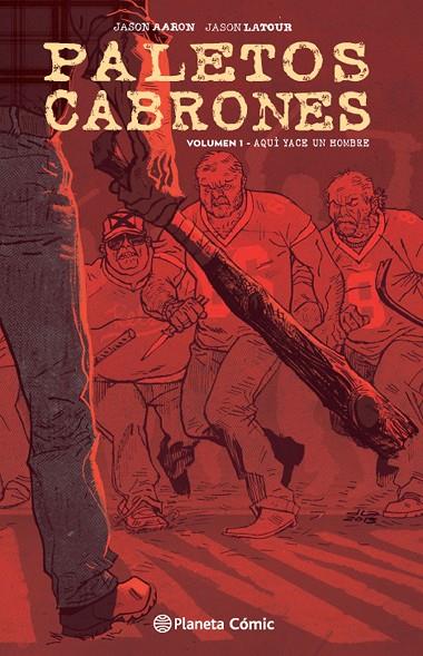 PALETOS CABRONES 01 : AQUÍ YACE UN HOMBRE | 9788416543885 | AARON, JASON / LATOUR, JASON