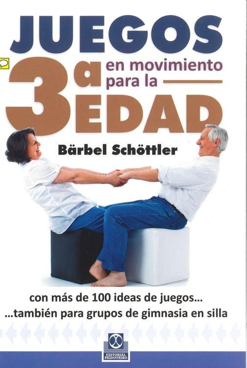 JUEGOS EN MOVIMIENTO PARA LA 3ª EDAD | 9788499104294 | SCHÖTTLELR, BÄRBEL
