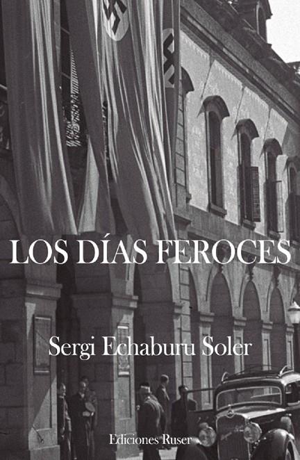 DÍAS FEROCES, LOS | 9788412472813 | ECHABURU SOLER, SERGI