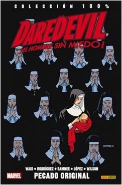 100% MARVEL. DAREDEVIL, EL HOMBRE SIN MIEDO 07 : PECADO ORIGINAL | 9788490940549 | WAID, MARK / RODRÍGUEZ, JAVIER / SAMNEE, CHRIS