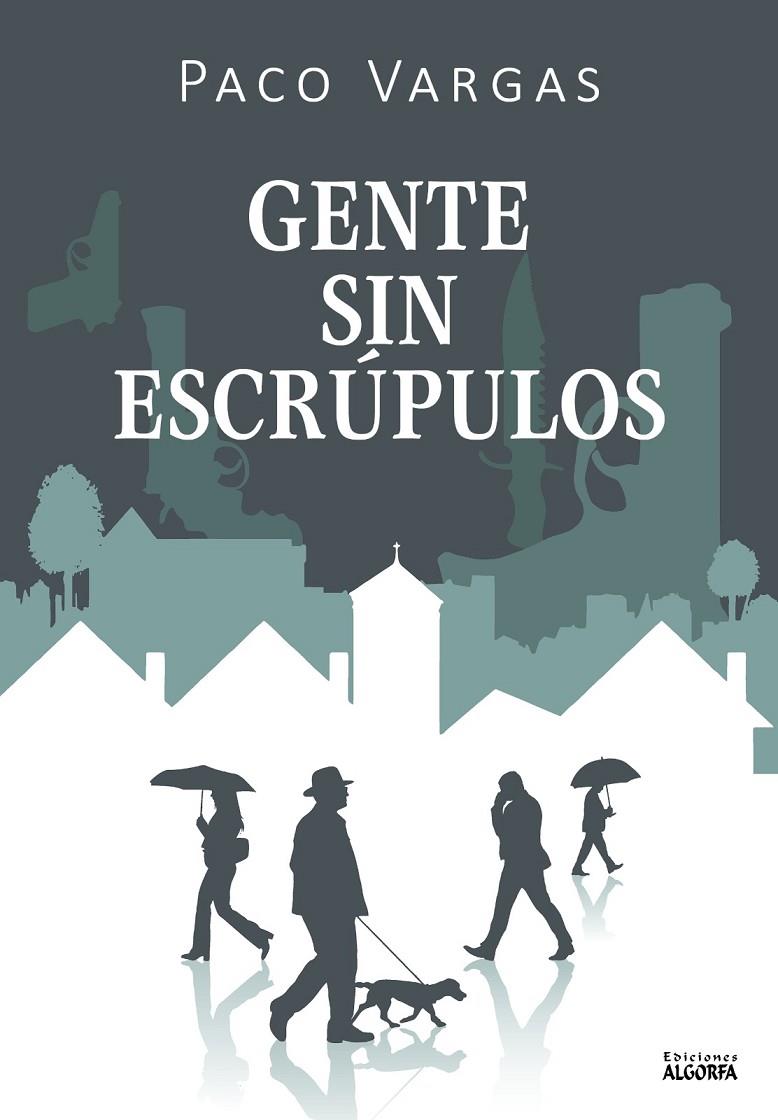 GENTE SIN ESCRUPULOS | 9788412559774 | VARGAS, PACO