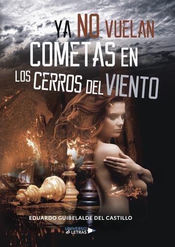 YA NO VUELAN COMETAS EN LOS CERROS DEL VIENTO | 9788417274306 | GUIBELALDE DEL CASTILLO, EDUARDO