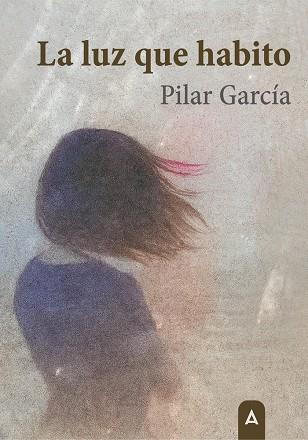 LUZ QUE HABITO, LA | 9791388058028 | GARCIA, PILAR