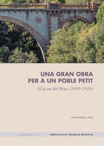 GRAN OBRA PER A UN POBLE PETIT, UNA. EL PONT EL BRUC (1909-1924) | 9788491914167 | PINYOL I RIUS, LAURA