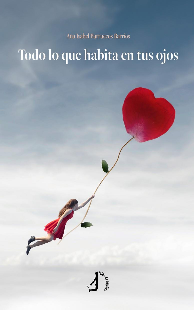TODO LO QUE HABITA EN TUS OJOS | 9788410403437 | BARRUECOS BARRIOS, ANA ISABEL