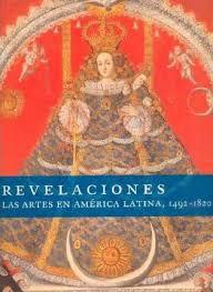 REVELACIONES : LAS ARTES EN AMÉRICA LATINA, 1492-1820 | 9789681684297 | RISHEL, JOSEPH J. / STRATTON-PRUITT, SUZANNE