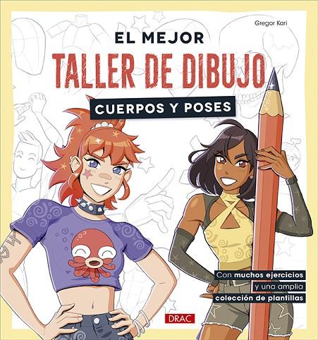 MEJOR TALLER DE DIBUJO, EL. CUERPOS Y POSES | 9788498748147 | KARI, GREGOR