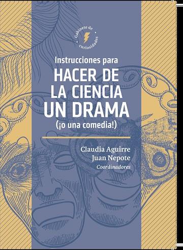 INSTRUCCIONES PARA HACER DE LA CIENCIA UN DRAMA (¡O UNA COMEDIA!) | 9786075712826 | NEPOTE, JUAN