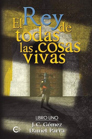 REY DE TODAS LAS COSAS VIVAS, EL | 9788410334274 | PARRA, DANIEL