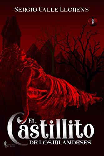 CASTILLITO DE LOS IRLANDESES, EL | 9788412131598 | CALLE LLORENS, SERGIO