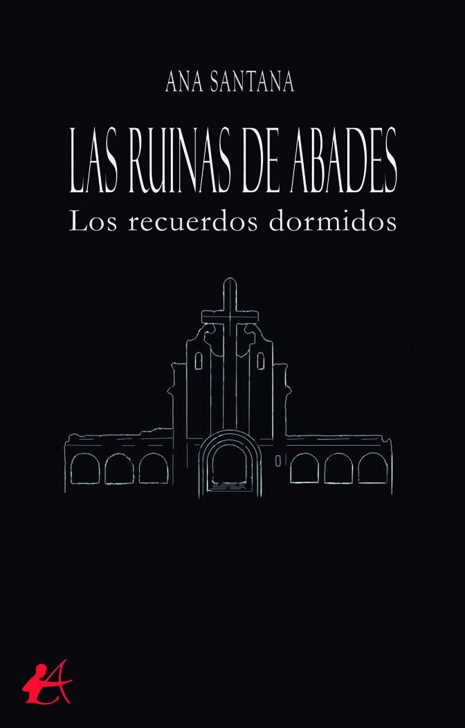 RUINAS DE ABADES, LAS | 9788419595249 | SANTANA, ANA