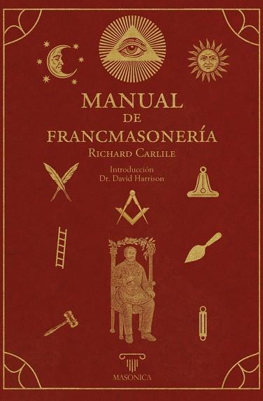 MANUAL DE FRANCMASONERIA | 9791387560430 | CARLILE, RICHARD / MÉNDEZ-TRELLES DIAZ, IGNACIO