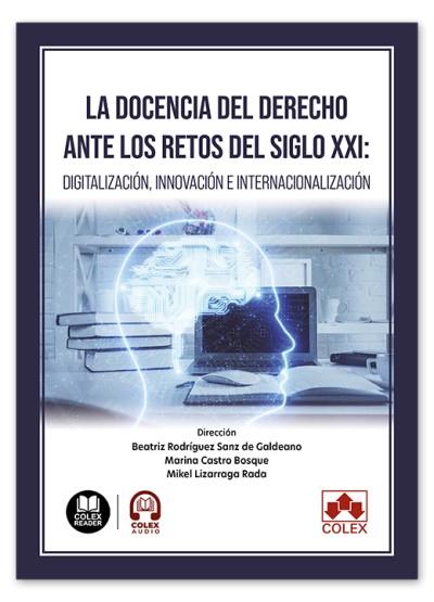 DOCENCIA DEL DERECHO ANTE LOS RETOS DEL SIGLO XXI, LA | 9791370118273 | TODOLÍ SIGNES, ADRIÁN / TORRES GUTIÉRREZ, ALEJANDRO / ASTIZ GARCÍA, EGUZKIÑE