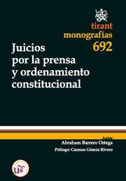 JUICIOS POR LA PRENSA Y ORDENAMIENTO CONSTITUCIONAL | 9788498767629 | BARRERO ORTEGA, ABRAHAM