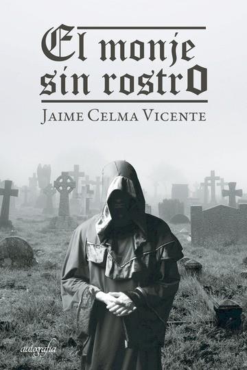 MONJE SIN ROSTRO, EL | 9788418337703 | CELMA VICENTE, JAIME