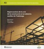REPERCUSSIONS DE LA CRISI DE LA CONSTRUCCIÓ EN LA INDÚSTRIA AUXILIAR DE L'HABITATGE | 9788439380535