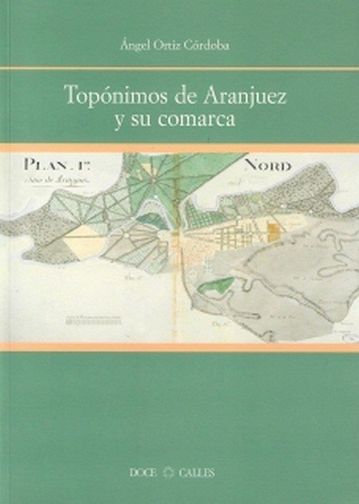 TOPÓNIMOS DE ARANJUEZ Y SU COMARCA | 9788497440271 | ORTIZ CÓRDOBA, ÁNGEL
