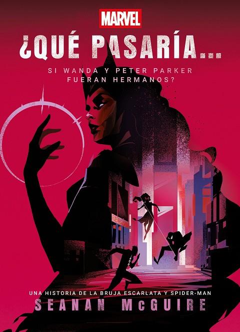 QUÉ PASARÍA SI WANDA Y PETER PARKER FUERAN HERMANOS? | 9788410362536 | MCGUIRE, SEANAN
