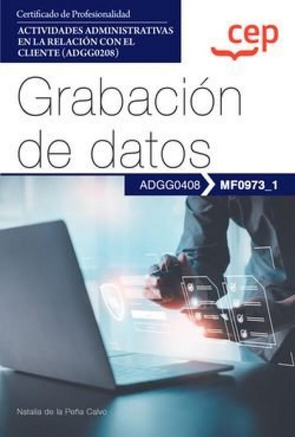 GRABACIÓN DE DATOS. ACTIVIDADES ADMINISTRATIVAS EN LA RELACIÓN CON EL CLIENTE | 9788419852281 | DE LA PEÑA CALVO, NATALIA