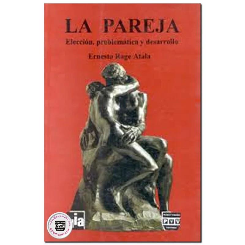 PAREJA, ELECCIÓN, PROBLEMÁTICA Y DESARROLLO, LA | 9789688564585 | RAGE ÁTALA, ERNESTO J.