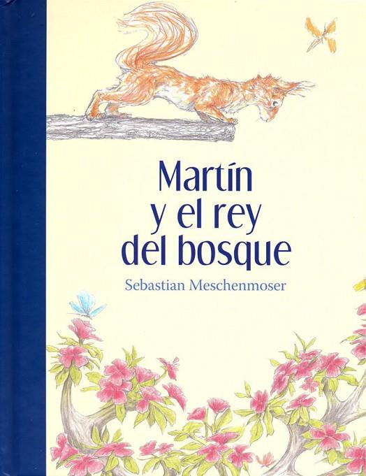 MARTÍN Y EL REY DEL BOSQUE | 9786071647214 | MESCHENMOSER, SEBASTIAN