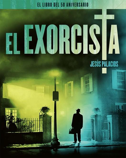 EXORCISTA, EL. EL LIBRO DEL 50 ANIVERSARIO | 9788418181733 | PALACIOS, JESUS