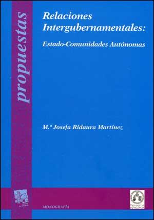 RELACIONES INTERGUBERNAMENTALES: ESTADO-COMUNIDADES AUTÓNOMAS | 9788437074702 | RIDAURA MARTÍNEZ, MARÍA JOSEFA