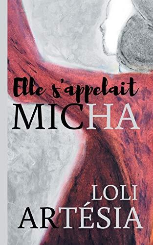 ELLE S'APPELAIT MICHA | 9782322191734 | ARTESIA, LOLI