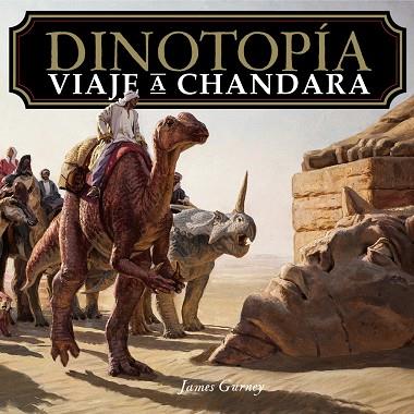 DINOTOPÍA. VIAJE A CHANDARA | 9788441552203 | GURNEY, JAMES