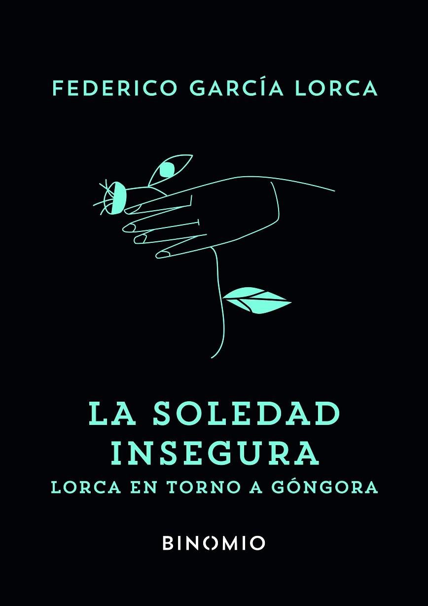 SOLEDAD INSEGURA, LA. LORCA EN TORNO A GÓNGORA | 9791399016178 | GARCÍA LORCA, FEDERICO