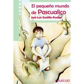PEQUEÑO MUNDO DE PASCUALICO, EL | 9788495450562 | CASTILLO PUCHE, J.
