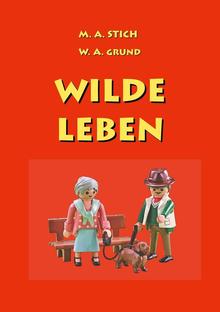 WILDE LEBEN | 9783743189973 | GRUND, WOLFGANG / STICH, MARIA