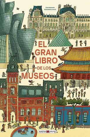 GRAN LIBRO DE LOS MUSEOS, EL | 9791387664657 | BENSARD, ÉVA / CHAUD, BENJAMIN