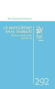 ANTIGUEDAD EN EL TRABAJO, LA. NO HAY NADA MÁS MODERNO | 9788411972741 | NEVADO FERNANDEZ, MARIA JOSE